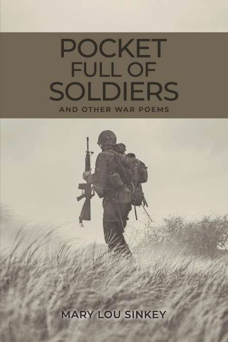Mary Lou Sinkey: Pocket Full Of Soldiers, Buch