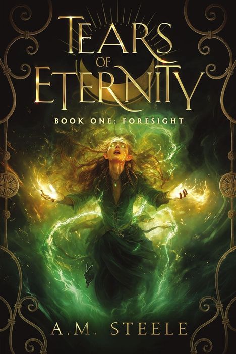 A M Steele: Tears of Eternity Book One Foresight, Buch