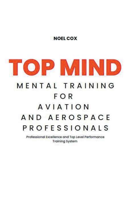 Noel Cox: Top Mind Mental Training for Aviation and Aerospace Professionals, Buch