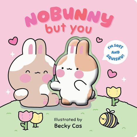 "NOBUNNY but you", "I'm soft and squishy!" Illustration: Zwei süße Hasen mit rosa Wangen, Blumen, Herzen und einer Biene.