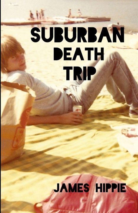 "SUBURBAN DEATH TRIP" und "JAMES HIPPIE" stehen auf einem Foto, das eine Person am Strand zeigt.
