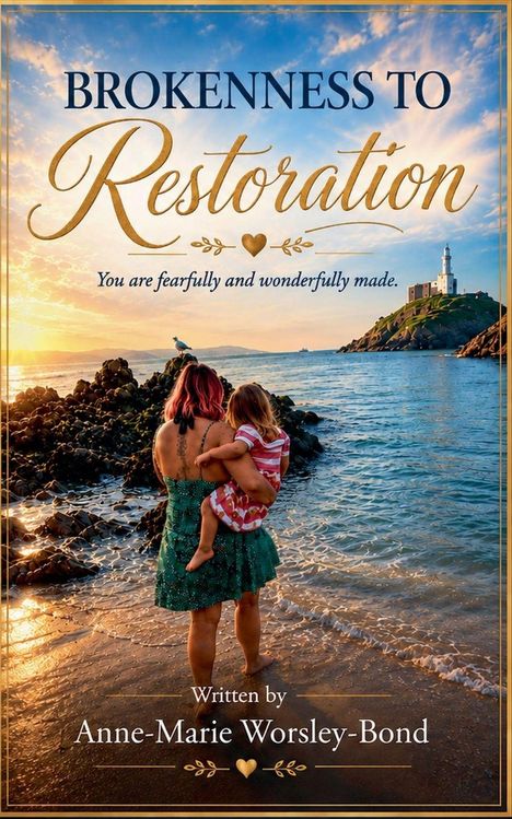 Titel: "Brokenness to Restoration". Untertitel: "You are fearfully and wonderfully made." Eine Frau mit Kind am Strand.