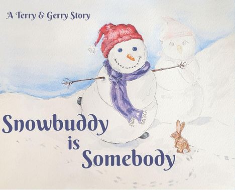 Text: "A Terry & Gerry Story. Snowbuddy is Somebody."  
Eine Illustration zeigt einen Schneemann mit Mütze und Schal neben einem Hasen.