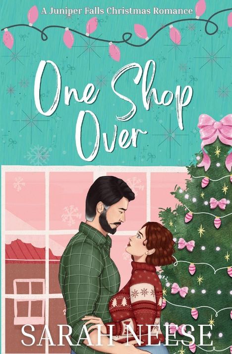 Text: "A Juniper Falls Christmas Romance", "One Shop Over", "Sarah Neese". Illustration: Paar vor Fenster, Weihnachtsbaum mit Lichtern.
