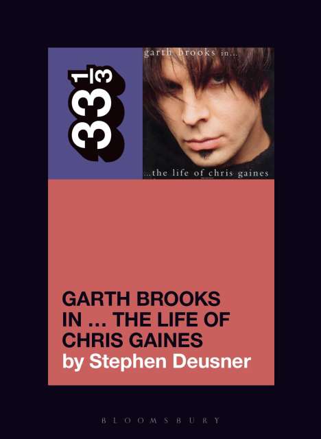 Stephen Deusner: Garth Brooks' In the Life of Chris Gaines, Buch