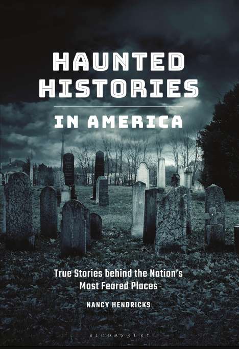 Nancy Hendricks: Haunted Histories in America, Buch