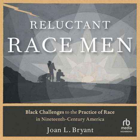 Joan L Bryant: Reluctant Race Men, MP3-CD