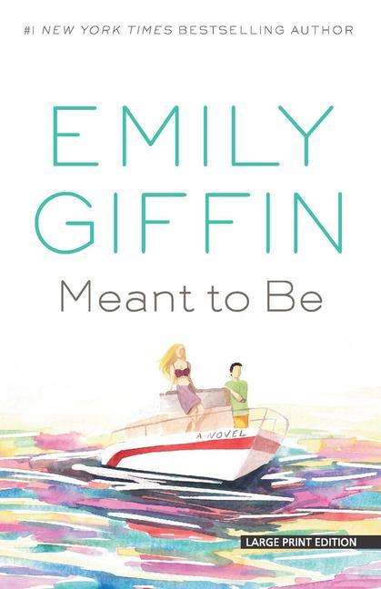 Emily Giffin: Meant to Be, Buch