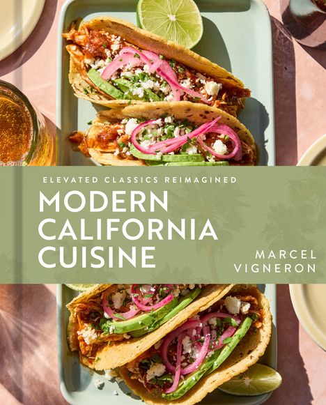 "Elevated Classics Reimagined: Modern California Cuisine. Marcel Vigneron." Drei Tacos mit Avocado und roten Zwiebeln.