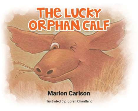 Marion Carlson: The Lucky Orphan Calf, Buch