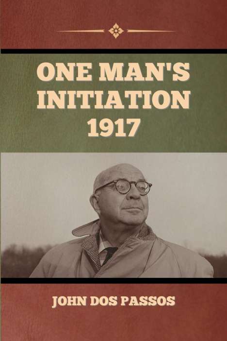 John Dos Passos: One Man's Initiation-1917, Buch