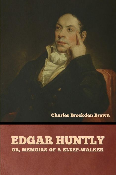 Charles Brockden Brown: Edgar Huntly; or, Memoirs of a Sleep-Walker, Buch