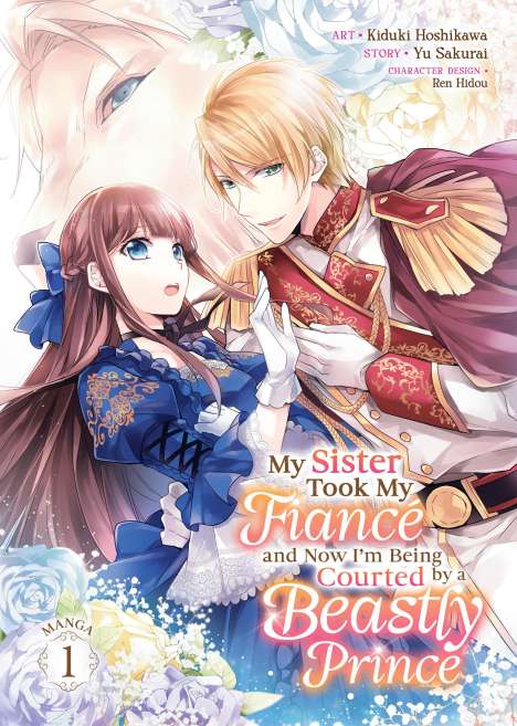 Yu Sakurai: My Sister Took My Fiancé and Now I'm Being Courted by a Beastly Prince (Manga) Vol. 1, Buch