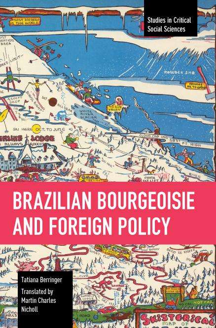 Tatiana Berringer: Brazilian Bourgeoisie and Foreign Policy, Buch