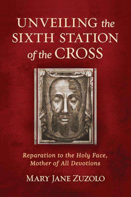 Mary Jane Zuzolo: Unveiling the Sixth Station of the Cross, Buch