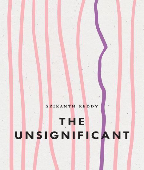 Srikanth Reddy: The Unsignificant, Buch