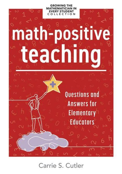 "math-positive teaching. Questions and Answers for Elementary Educators. Carrie S. Cutler." Illustration: Person mit Stern.