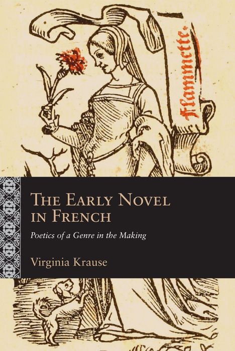 Text: "The Early Novel in French: Poetics of a Genre in the Making, Virginia Krause." Illustration: Frau mit Blume, Hund.