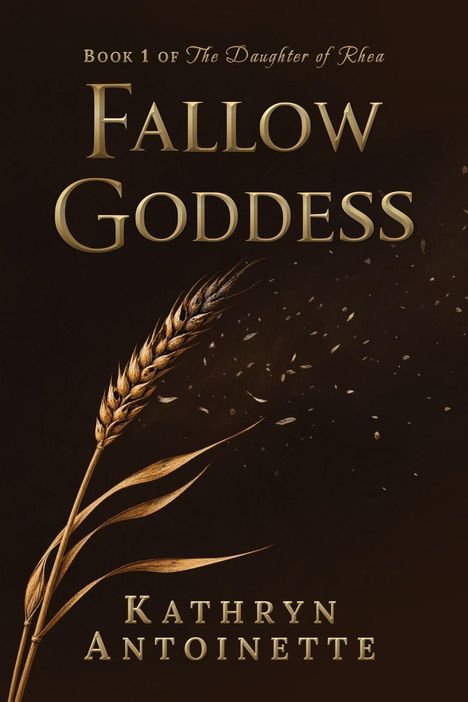 „Book 1 of The Daughter of Rhea: Fallow Goddess“ von Kathryn Antoinette. Illustration einer Weizenähre.