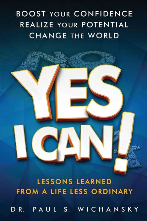 Paul Stuart Wichansky: Yes I Can! Lessons Learned from a Life Less Ordinary, Buch
