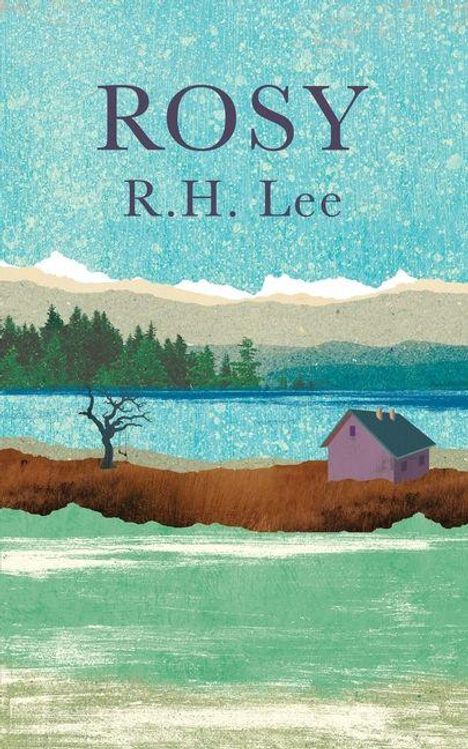 Text: "ROSY R.H. Lee". Landschaft mit See, Bergen, Wald und einem Haus am Ufer.