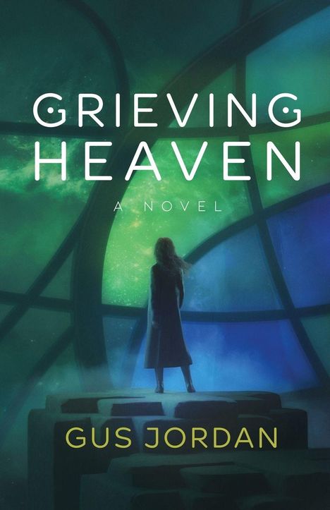 "Grieving Heaven: A Novel", Gus Jordan. Silhouette einer Person vor einem leuchtenden, farbenfrohen Fenster.