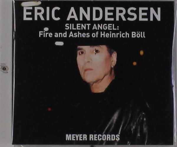 Eric Andersen: Silent Angel: Fire And Ashes Of Heinrich Böll ...