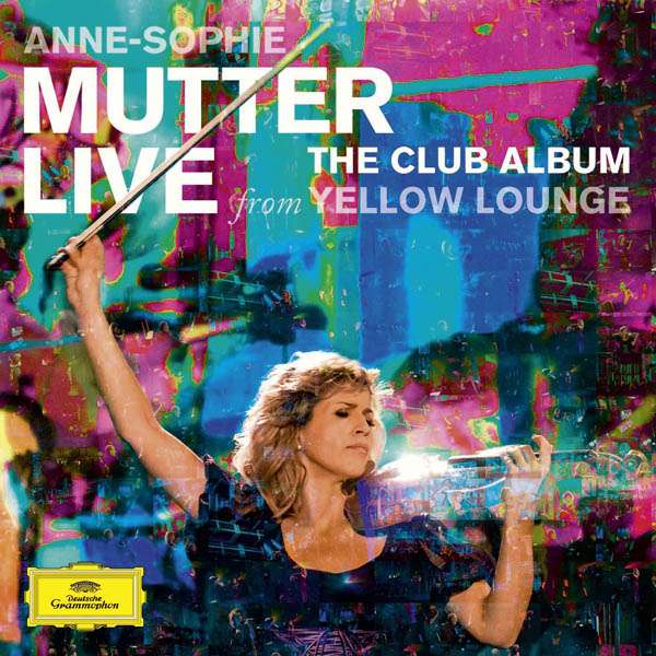 Anne-Sophie Mutter - Live From Yellow Lounge (The Club Album) (Deluxe ...