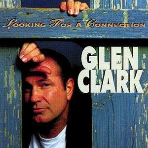 <b>Glen Clark</b>: Looking For A Connection - 0049891700620