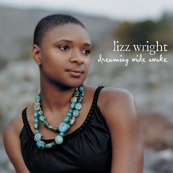 Lizz Wright: Dreaming Wide Awake (CD) – jpc