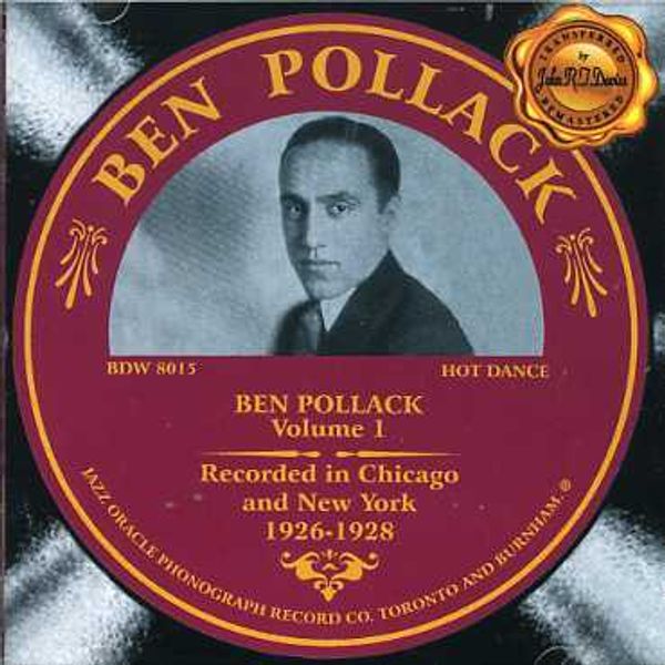 Ben Pollack: Recorded In Chicago And New York 1926 - 1928 Vol. 1 (CD ...