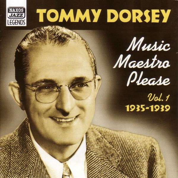 Tommy Dorsey: Music,Maestro,Please