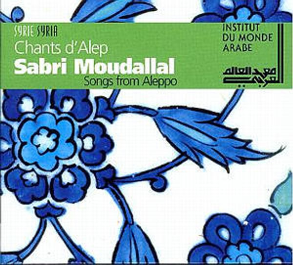 Syrien - Sabri Moudallal: Chants D'Alep (CD) – jpc.de