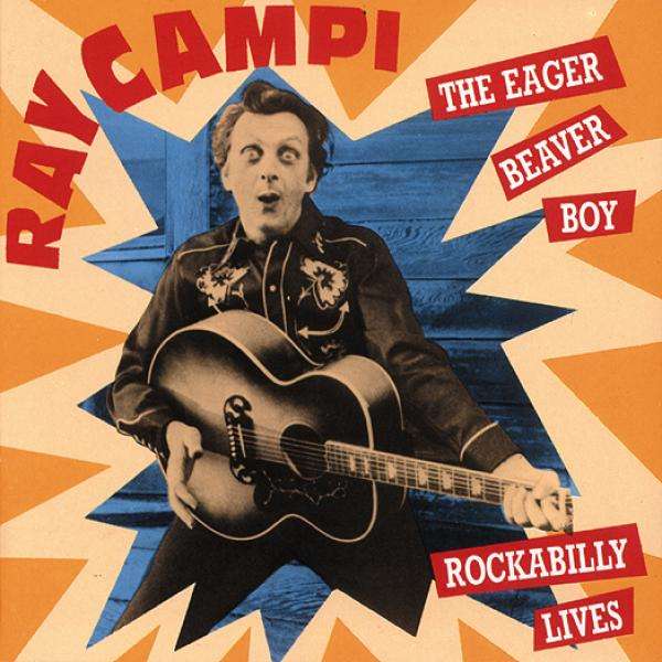 Ray Campi: The Eager Beaver Boy / Rockabilly Lives (CD) – jpc