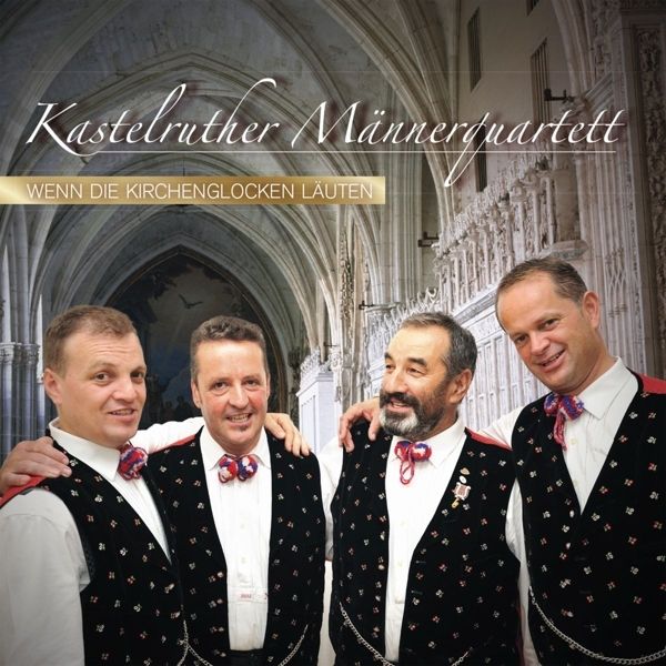 Kastelruther M nnerquartett Wenn Die Kirchenglocken L uten CD Jpc de