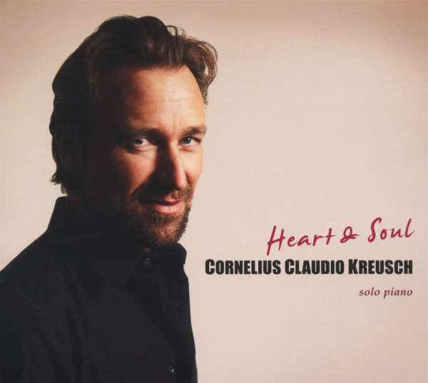 Cornelius Claudio Kreusch: Heart & Soul