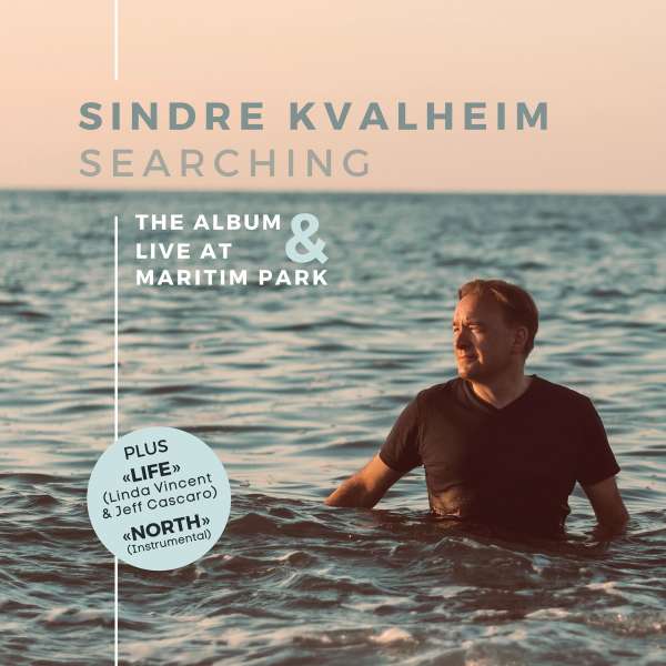 Searching-The Album & Live At Maritim Park / Sindre Kvalheim
