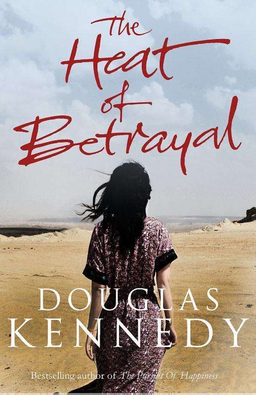 Douglas Kennedy: The Heat of Betrayal