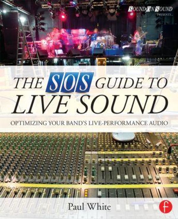 Sos Guide The SOS Guide to Live Sound - Paul White (Buch) – jpc.de