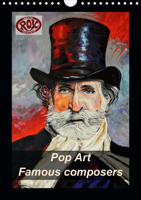 Famous Rox Rudolf Rox: Rox, R: Pop Art Famous composers (Wall Calendar 2021 DIN A4 ...