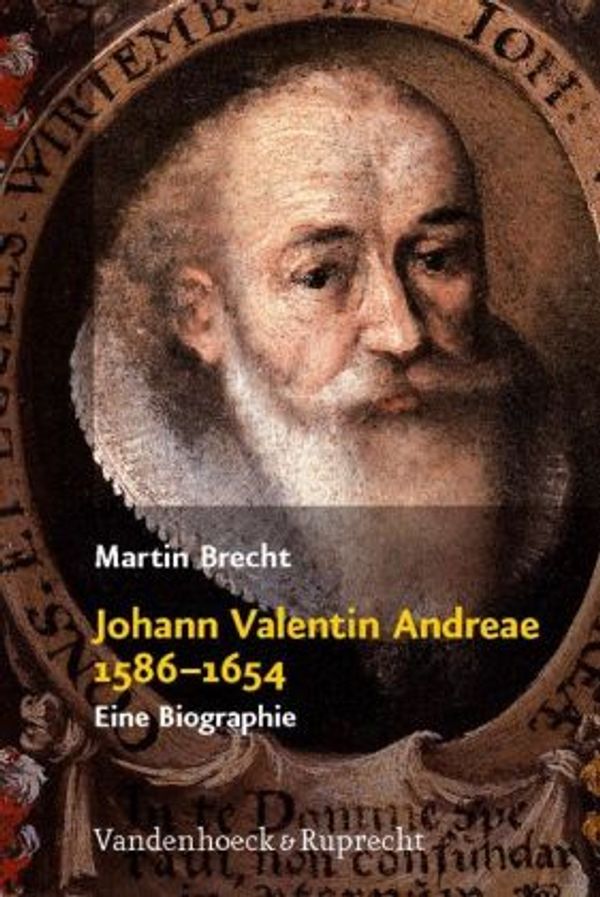 Martin Brecht: Johann Valentin Andreae 1586-1654