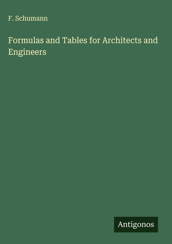 Formulas and Tables for Architects and Engineers - F. Schumann (Buch ...