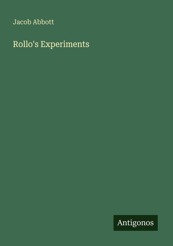 Rollo's Experiments - Jacob Abbott (Buch) – jpc.de