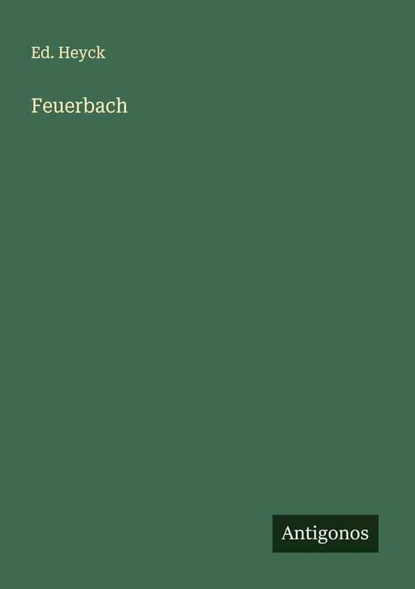Feuerbach - Ed. Heyck (Buch) – jpc.de