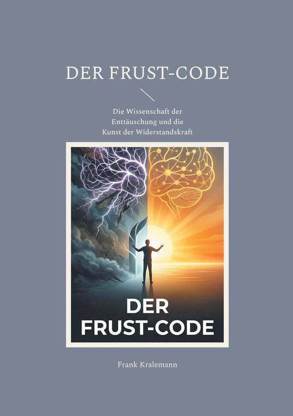 Der Frust-Code - Frank Kralemann (Buch) – jpc.de