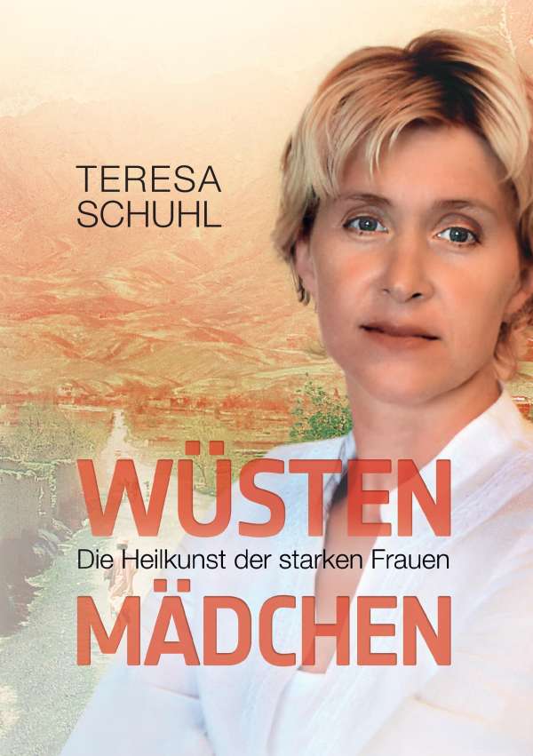 <b>Teresa Schuhl</b>: Wüstenmädchen - 9783735755759