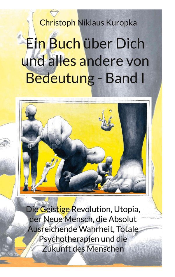 Ein Buch über Dich und alles andere von Bedeutung - Band I - Christoph ...