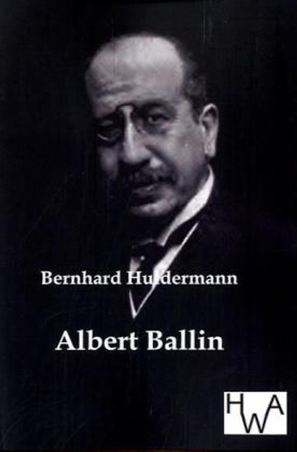 Bernhard Huldermann: Albert Ballin