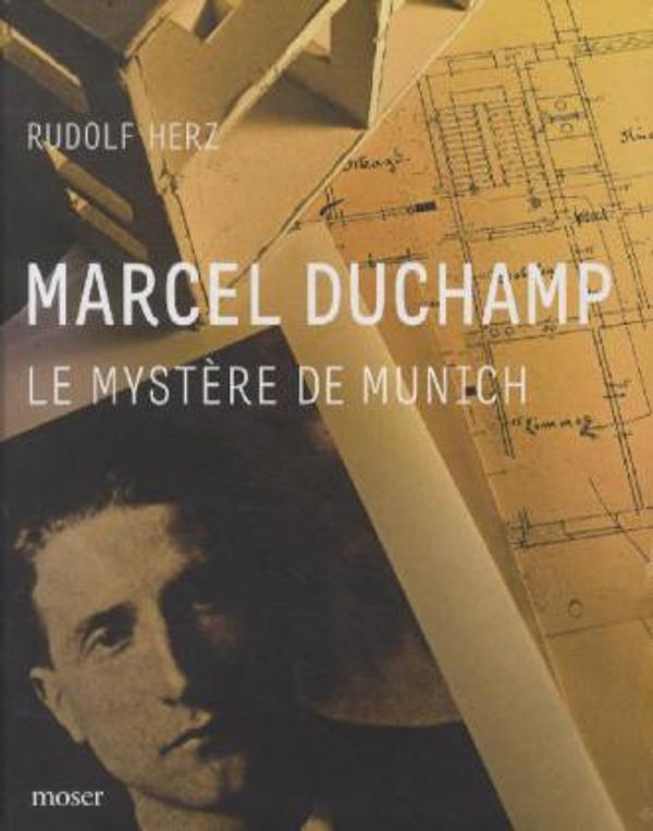 Rudolf Herz: Marcel Duchamp, Le Mystère de Munich