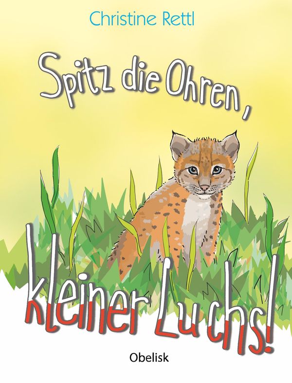 Spitz die Ohren, kleiner Luchs! Christine Rettl (Buch) jpc